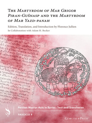 cover image of The Martyrdom of Mar Grigor Piran-Gušnasp and the Martyrdom of Mar Yazd-panah